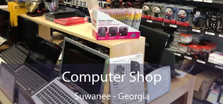 Computer Shop Suwanee - Georgia