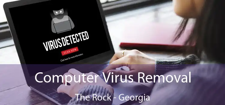 Computer Virus Removal The Rock - Georgia